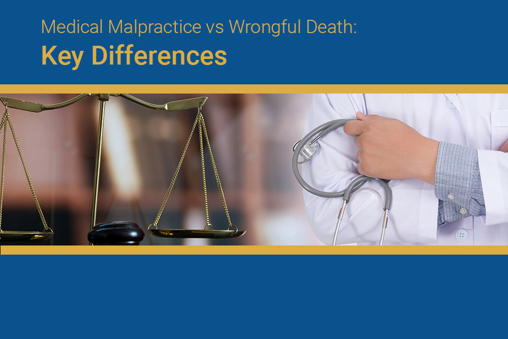 Medical Malpractice vs Wrongful Death: Key Differences