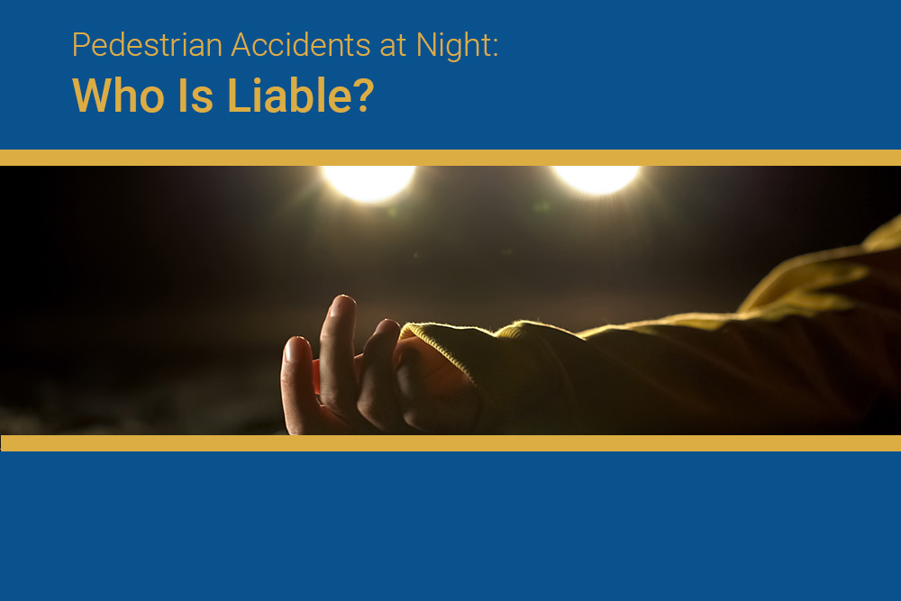 Pedestrian Accidents at Night: Who Is Liable?