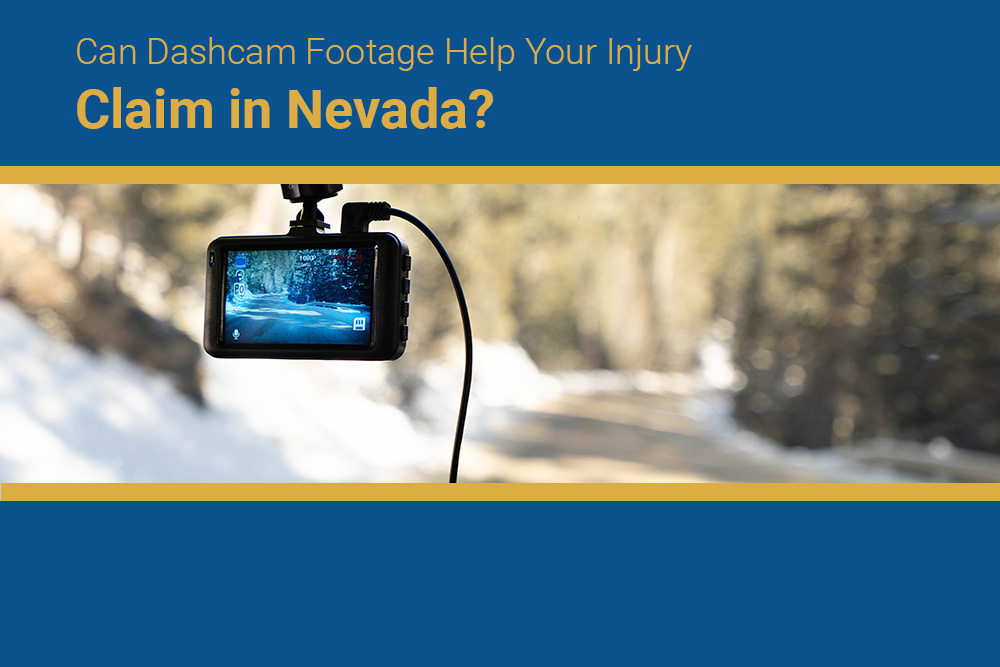 Can Dashcam Footage Help Your Injury Claim in Nevada? Can Dashcam Footage Help Your Injury Claim in Nevada?