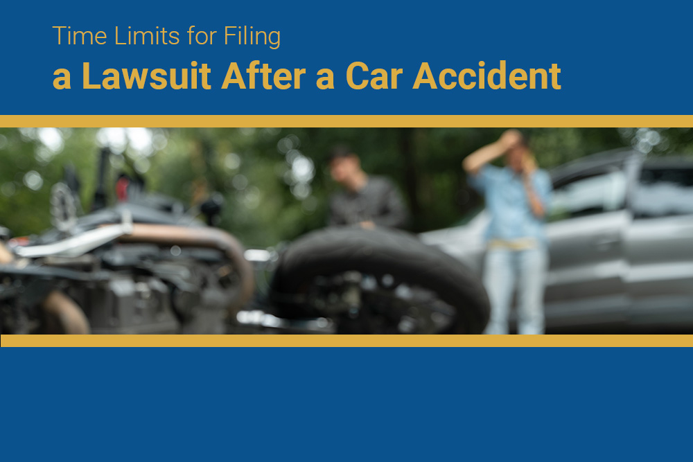 Time Limits for Filing a Lawsuit After a Car Accident Time Limits for Filing a Lawsuit After a Car Accident