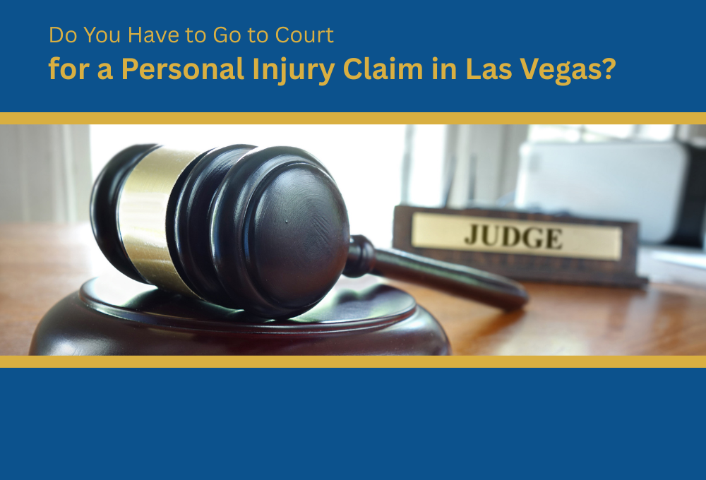 Do You Have to Go to Court for a Personal Injury Claim in Las Vegas?